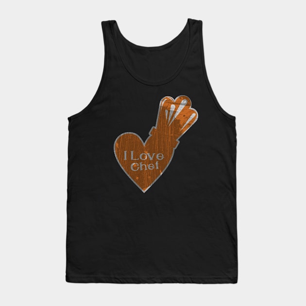 I love heart chef Tank Top by Nana On Here